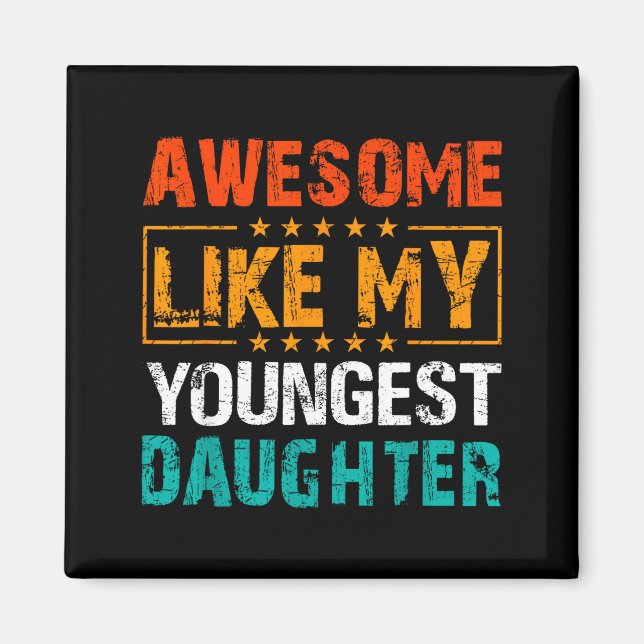 Imã Awesome Like My Youngest Daughter Father’s Day Hum (Frente)