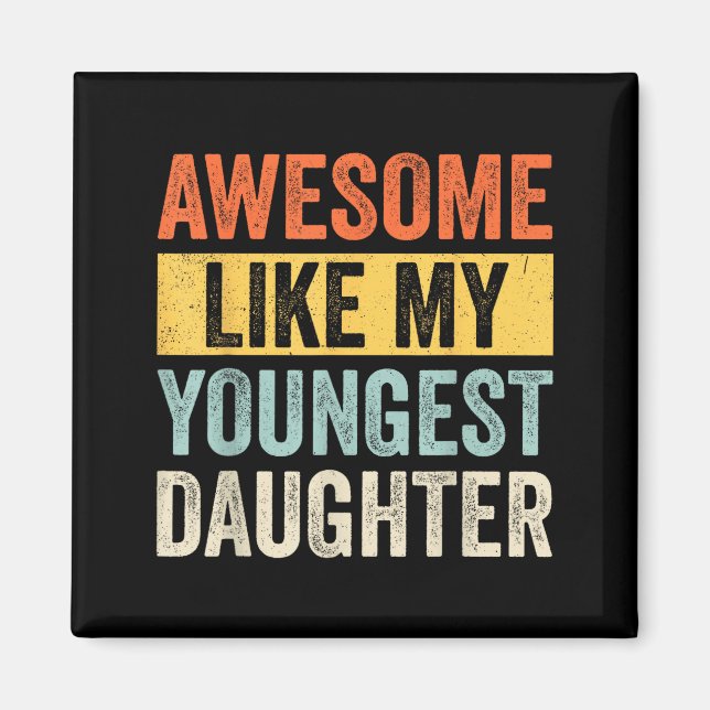 Imã Awesome Like My Youngest Daughter Funny Father's D (Frente)
