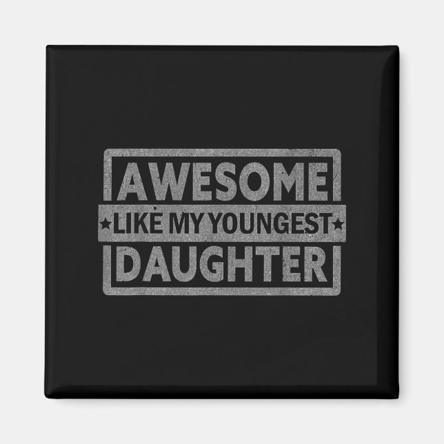 Imã Awesome Like My Youngest Daughter Men Fathers Day  (Frente)