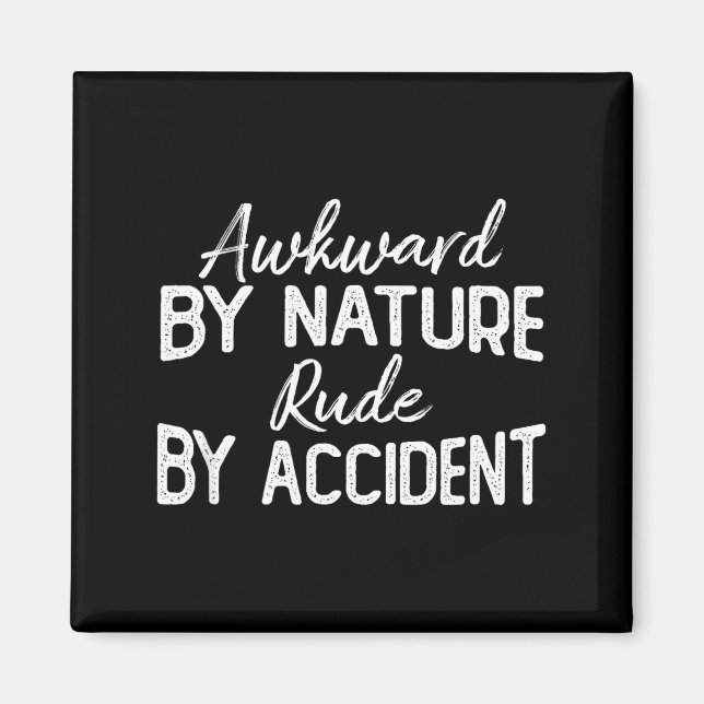 Imã Awkward By Nature Rude By Accident Funny Sarcastic (Frente)