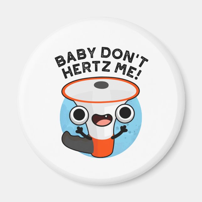 Imã Baby Don't Hertz Me Engraçado Loud Hailer Sound Pu (Frente)