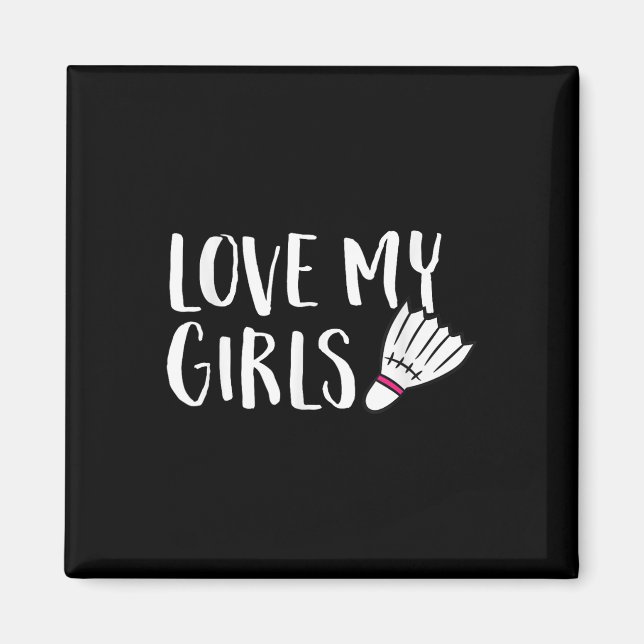 Imã Badminton Ama Minhas Meninas Pais De Badminton Dau (Frente)