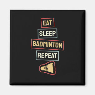 Imã Badminton - Comer Dormir Badminton Repetir