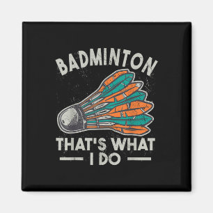 Imã Badminton É O Que Eu Faço Vintage Mulheres Peteca