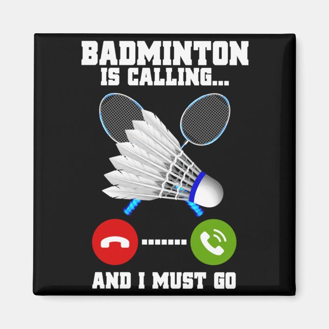 Imã Badminton Está Chamando E Devo Ir Rac Badminton (Frente)