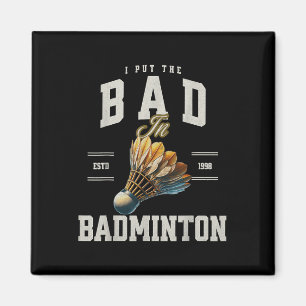 Imã Badminton Eu Coloco o Mal Em Volante de Badminton