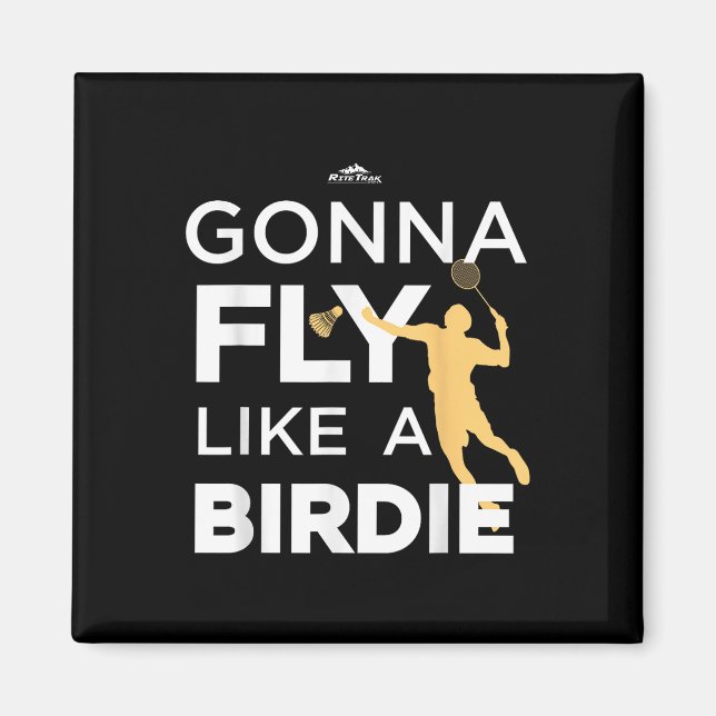 Imã Badminton - Vai Voar Como Um Birdie (Frente)