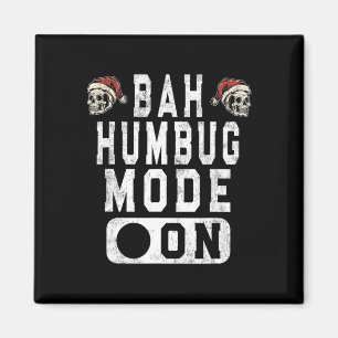 Imã Bah Humbug Mode On - Divertida Atitude Grumante De