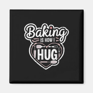 Imã Baking É Como Eu Abraço Design De Coração Para Bak
