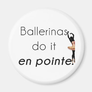 Imã Ballerinas!