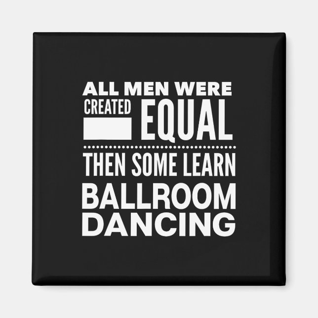 Imã Ballroom Dancing Men Declaração Engraçada Dançarin (Frente)