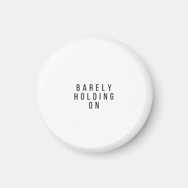 Imã Barely Holding On (Frente)