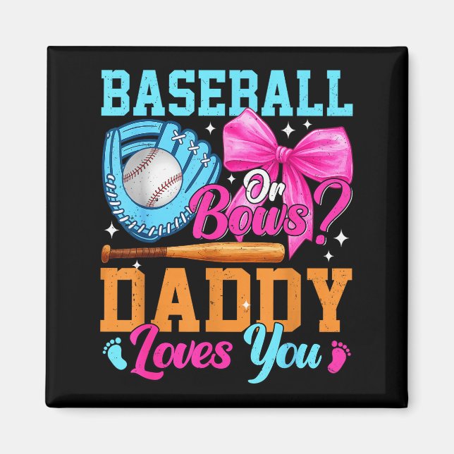 Imã Baseball Or Bows Your Daddy Loves You Gender Revea (Frente)
