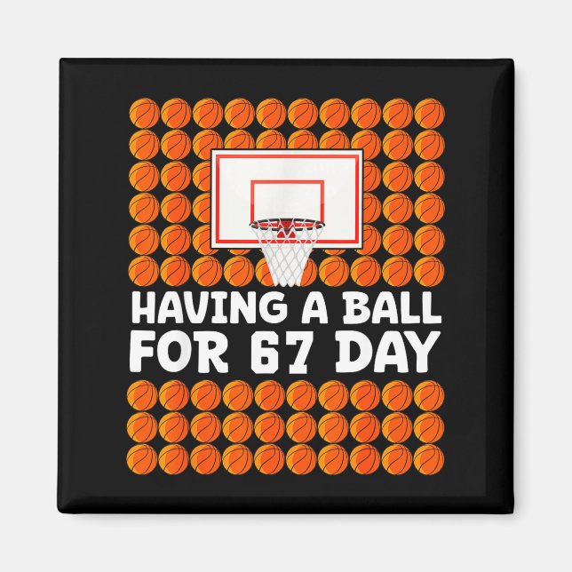 Imã Basketball 67th Day Of School 67 Days Six Seven Me (Frente)