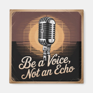 Imã Be A Voice, Not An Echo
