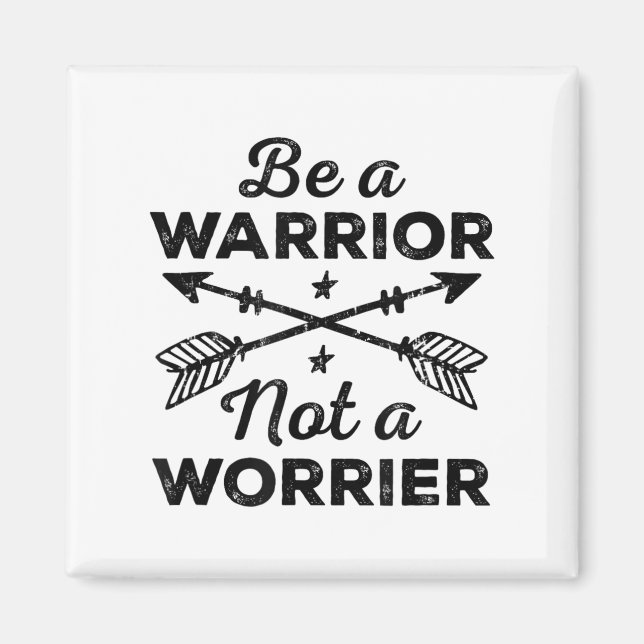 Imã Be A Warrior Not A Worrier Motivational Insrationa (Frente)