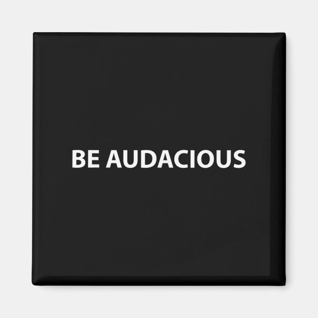 Imã Be Audacious Essential Clothes _ Christmas, New Ye (Frente)