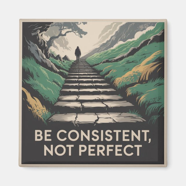 Imã Be Consistent, Not Perfect (Frente)