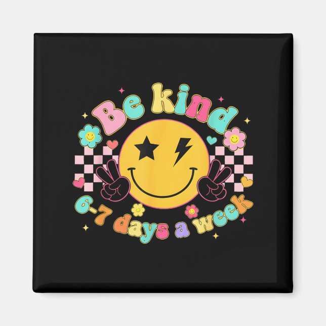 Imã Be Kind 6-7 Days A Week Smile Face Retro Groovy  (Frente)
