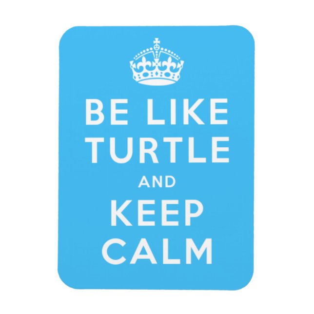 Ímã Be like TURTLE and KEEP CALM blue quote (Vertical)