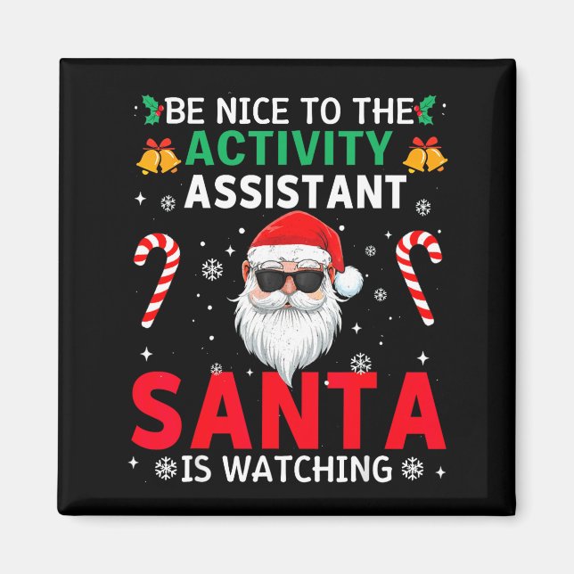 Imã Be Nice To The Activity Istant Santa Is Watching X (Frente)