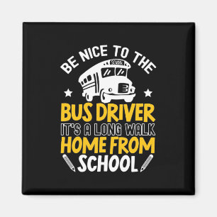 Imã Be Nice To The Bus Driver