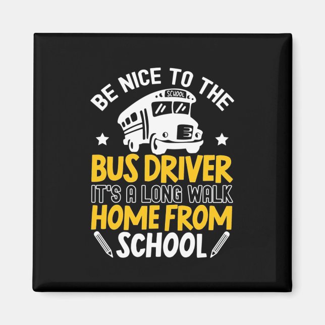 Imã Be Nice To The Bus Driver (Frente)