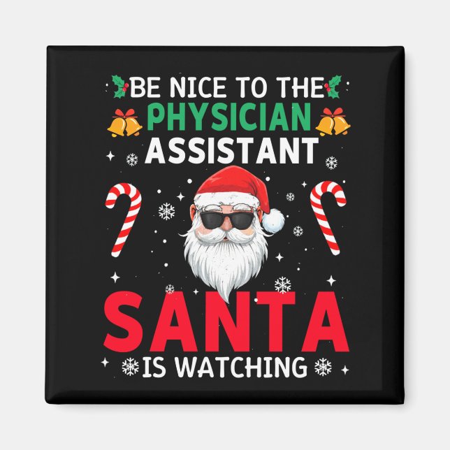 Imã Be Nice To The Physician Istant Santa Is Watching  (Frente)