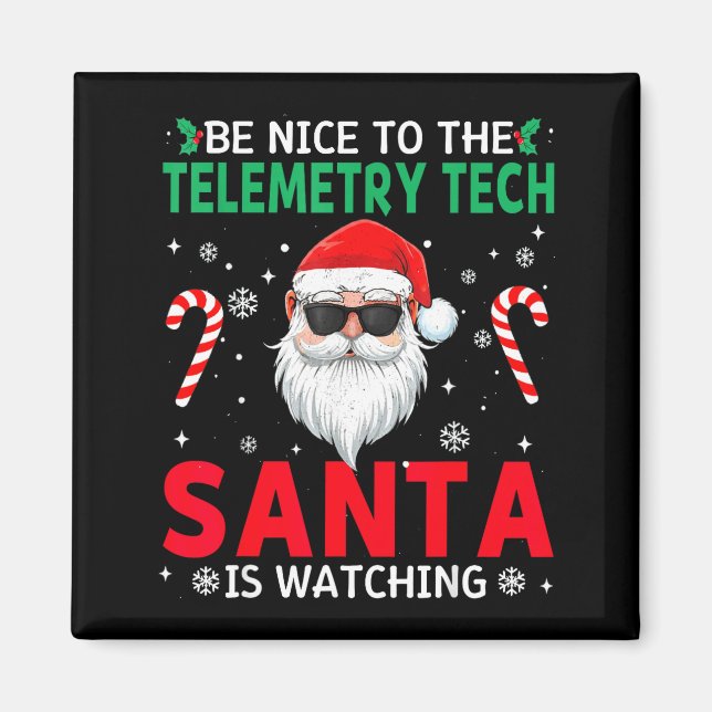 Imã Be Nice To The Telemetry Tech Santa Is Watching Ch (Frente)