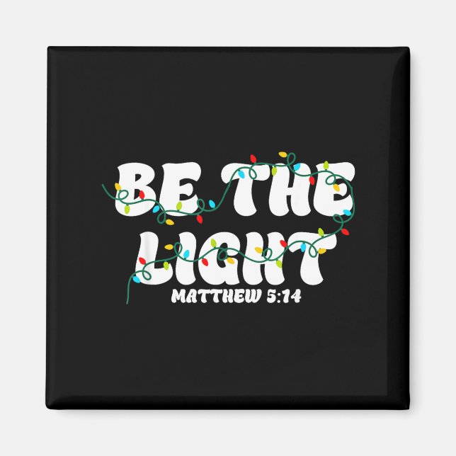 Imã Be The Light Christmas Matthew 5_14 Faith Christia (Frente)