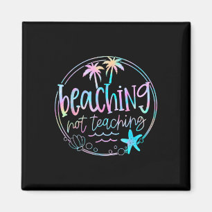 Imã Beaching Not Ensine Tie Dye Summer Teacher Beach