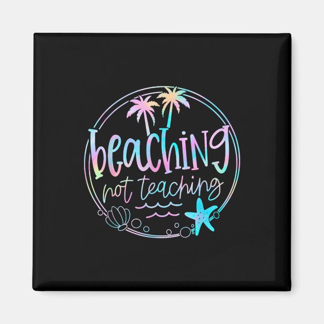 Imã Beaching Not Ensine Tie Dye Summer Teacher Beach (Frente)