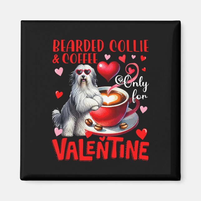 Imã Bearded Collie e Café Apenas Para Piada de Dia dos (Frente)
