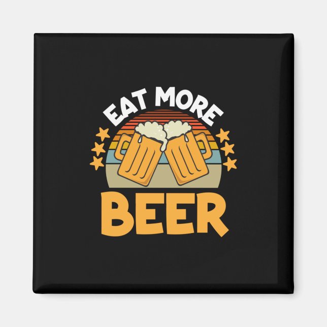 Imã Bebedor de Cerveja Come Mais Cerveja Diversão Bebe (Frente)