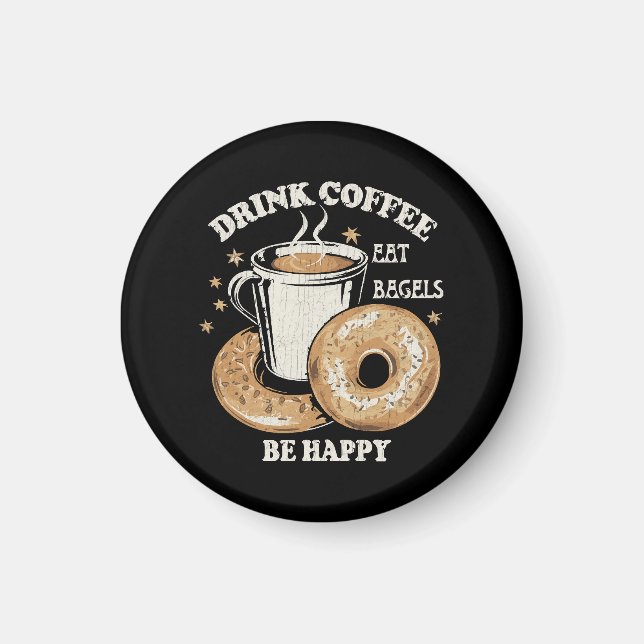 Imã Beber Café Comer Bagels Ser Feliz (Frente)