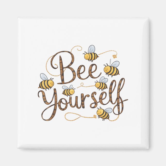 Imã Bee Yourself Motivational Funny  (Frente)