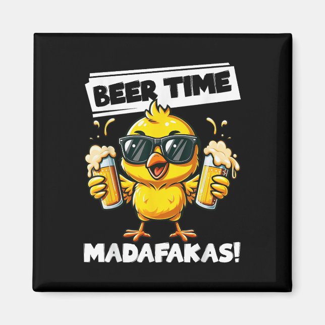 Imã Beer Time Madafakas Engraçado Chicken Meme Bebendo (Frente)