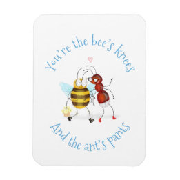 Ímã Bee's knees and ant's pants magnet
