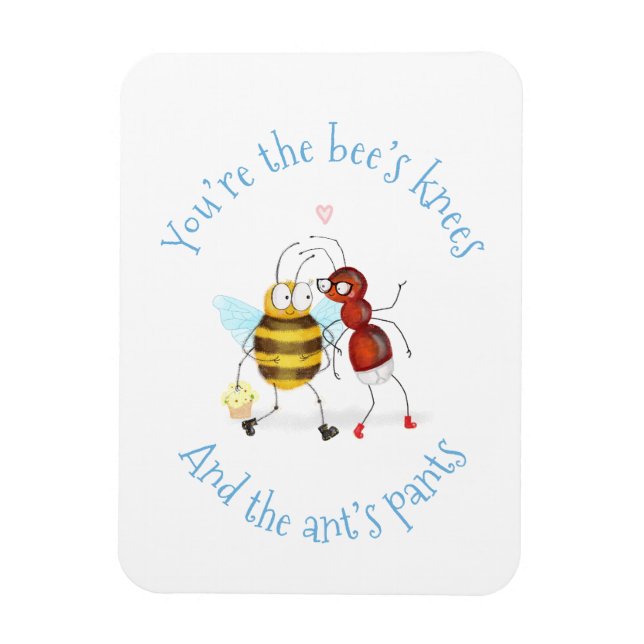 Ímã Bee's knees and ant's pants magnet (Vertical)