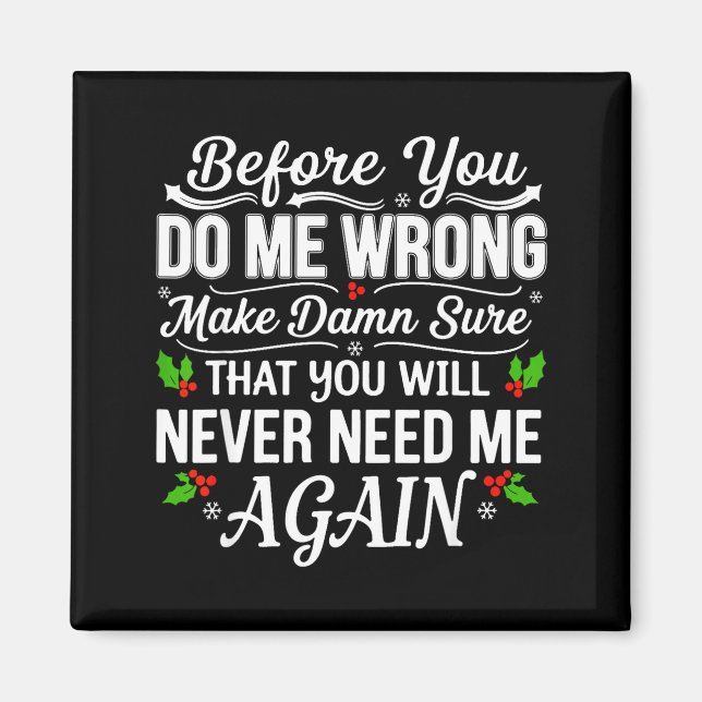 Imã Before You Do Me Wrong Make Sure That You Will Nev (Frente)