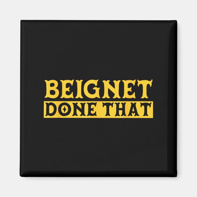 Imã Beignet Done That Funny New Orleans Pun  (Frente)