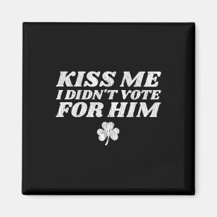 Imã Beije Me Eu Não Votei Nele Engraçado St Patricks D