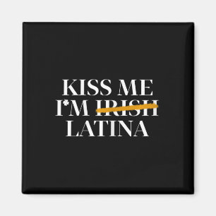 Imã Beije Me Sou Irlandesa Latina - Hispânica Dia de S