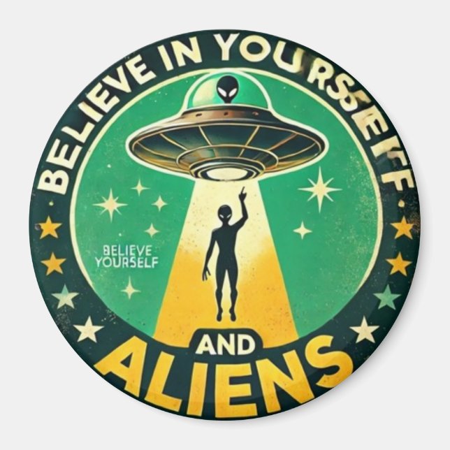 Imã Believe in Yourself with Aliens Round Sign (Frente)