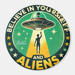 Imã Believe in Yourself with Aliens Round Sign