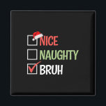 Imã Belo Bruh List Santa Hats Presente Christma<br><div class="desc">Belo Bruh List Santa Hats Presente Festa de Natal</div>