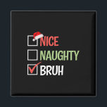 Imã Belo Bruh List Santa Hats Presente Christma<br><div class="desc">Belo Bruh List Santa Hats Presente Festa de Natal</div>