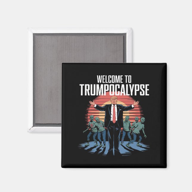 Imã Bem-vindo ao Trump-ocalypse Funny Trump Halloween (Front/Back)