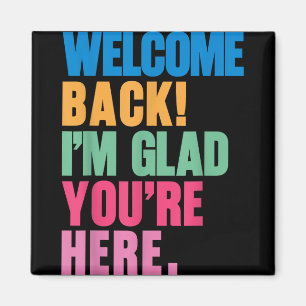 Imã Bem-Vindo De Volta Estou Feliz Por Você Estar Aqui