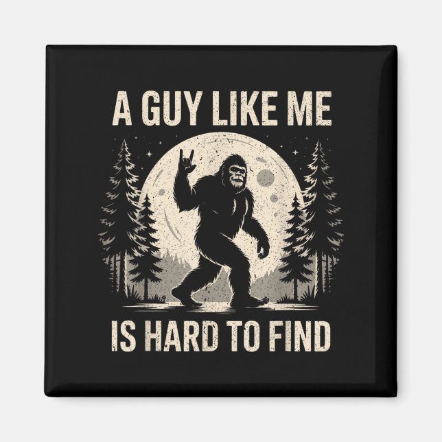 Imã Bigfoot engraçado Um cara como é difícil de encont (Frente)